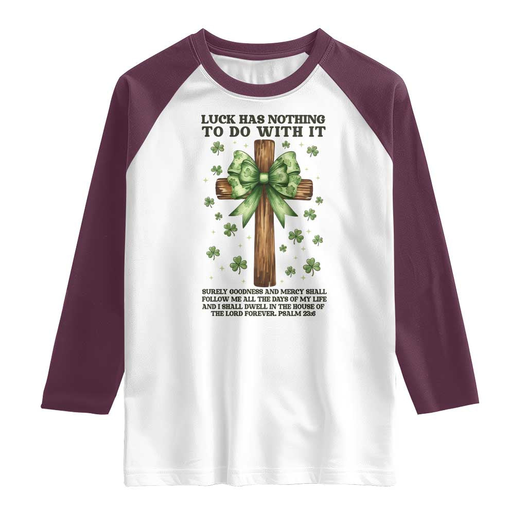 Faith Over Luck St Patrick's Day Raglan Shirt Christian Jesus Bible Verse Psalm 23 TS14 White Maroon Print Your Wear