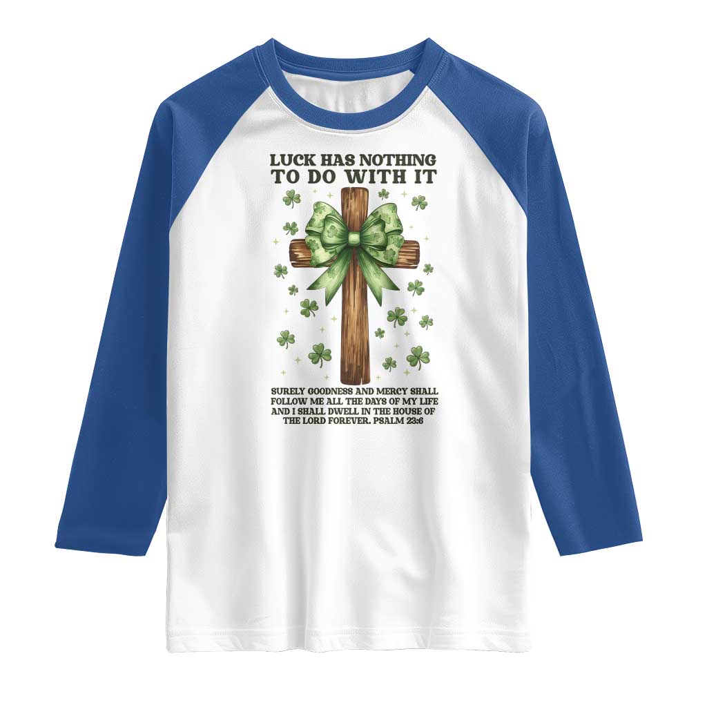 Faith Over Luck St Patrick's Day Raglan Shirt Christian Jesus Bible Verse Psalm 23 TS14 White Royal Print Your Wear
