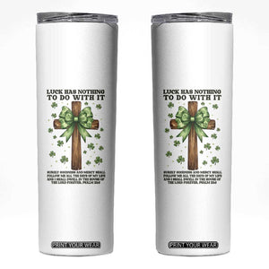 Faith Over Luck St Patrick's Day Skinny Tumbler Christian Jesus Bible Verse Psalm 23 TS14 White Print Your Wear