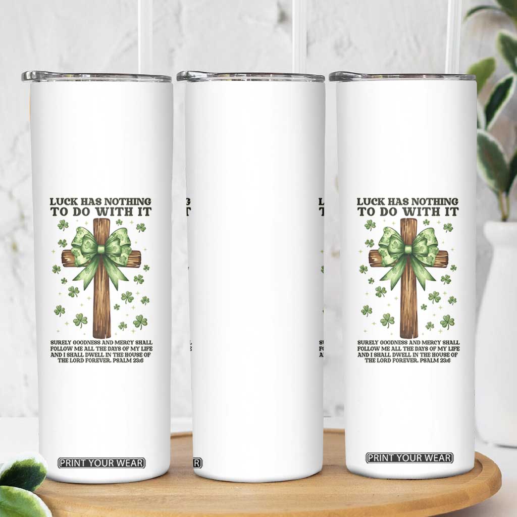 Faith Over Luck St Patrick's Day Skinny Tumbler Christian Jesus Bible Verse Psalm 23 TS14 Print Your Wear