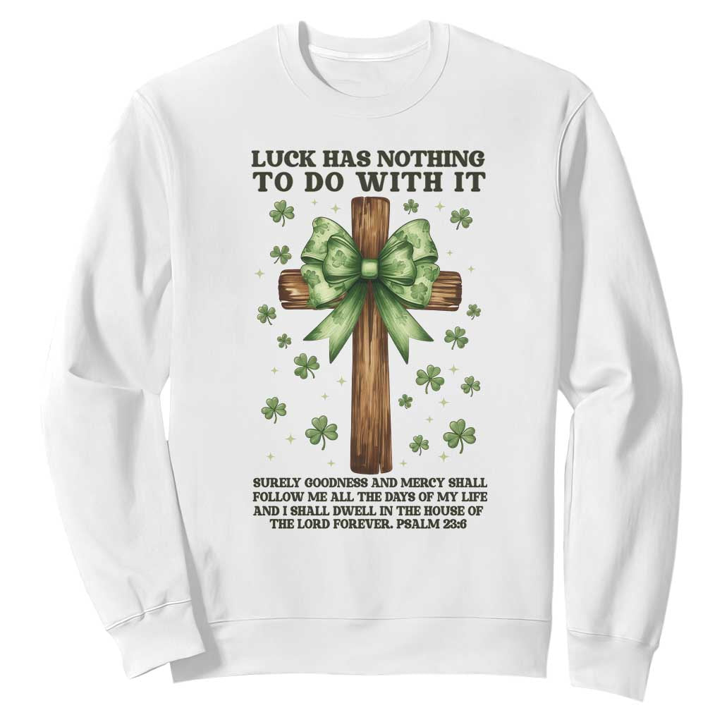 Faith Over Luck St Patrick's Day Sweatshirt Christian Jesus Bible Verse Psalm 23 TS14 White Print Your Wear