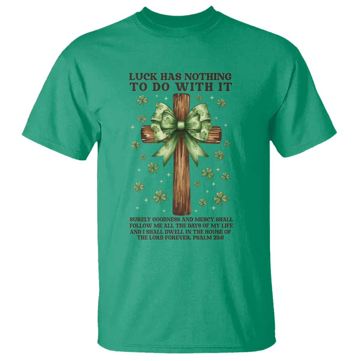 Faith Over Luck St Patrick's Day T Shirt Christian Jesus Bible Verse Psalm 23 TS14 Irish Green Print Your Wear