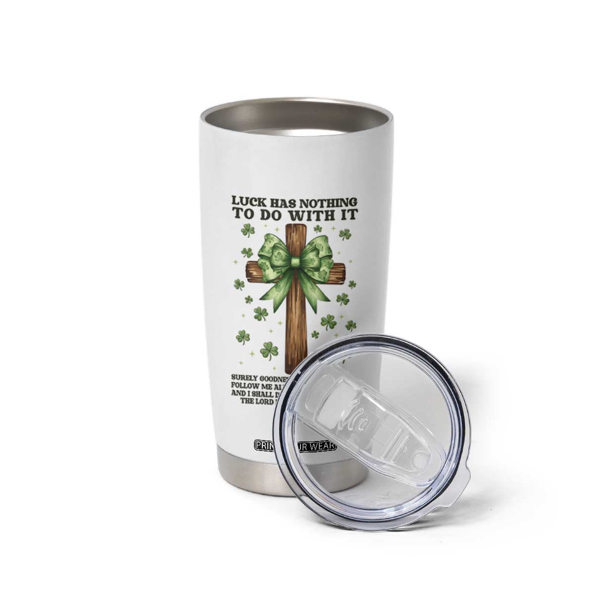 Faith Over Luck St Patrick's Day Tumbler Cup Christian Jesus Bible Verse Psalm 23 TS14 Print Your Wear