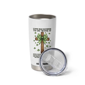 Faith Over Luck St Patrick's Day Tumbler Cup Christian Jesus Bible Verse Psalm 23 TS14 Print Your Wear