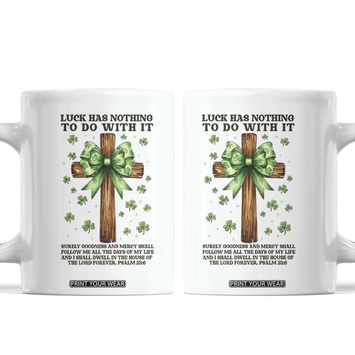 Faith Over Luck St Patrick's Day Coffee Mug Christian Jesus Bible Verse Psalm 23 TS14 White Print Your Wear