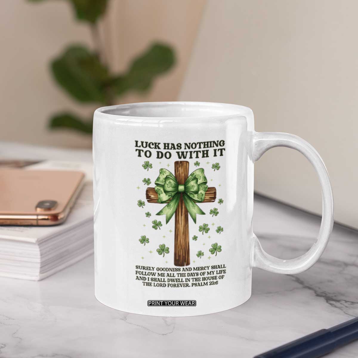 Faith Over Luck St Patrick's Day Coffee Mug Christian Jesus Bible Verse Psalm 23 TS14 Print Your Wear