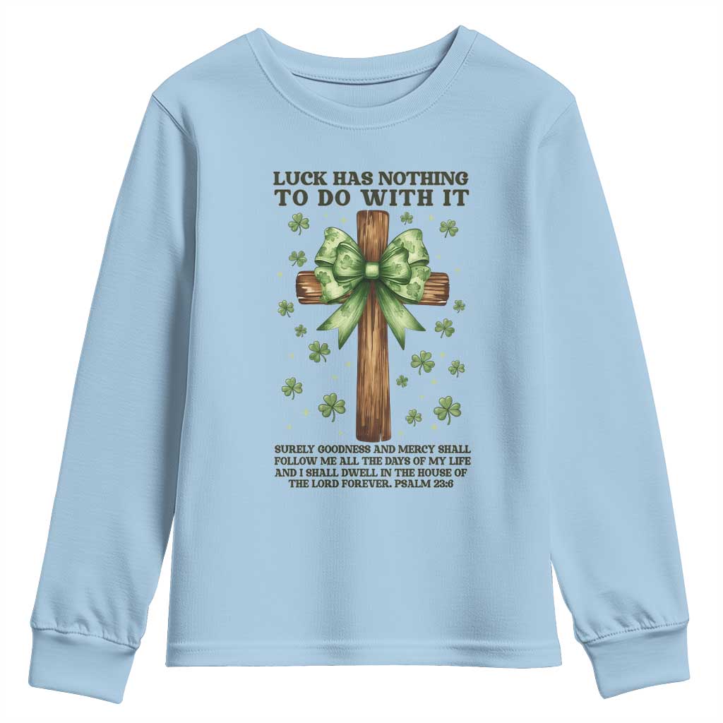 Faith Over Luck St Patrick's Day Youth Sweatshirt Christian Jesus Bible Verse Psalm 23 TS14 Light Blue Print Your Wear