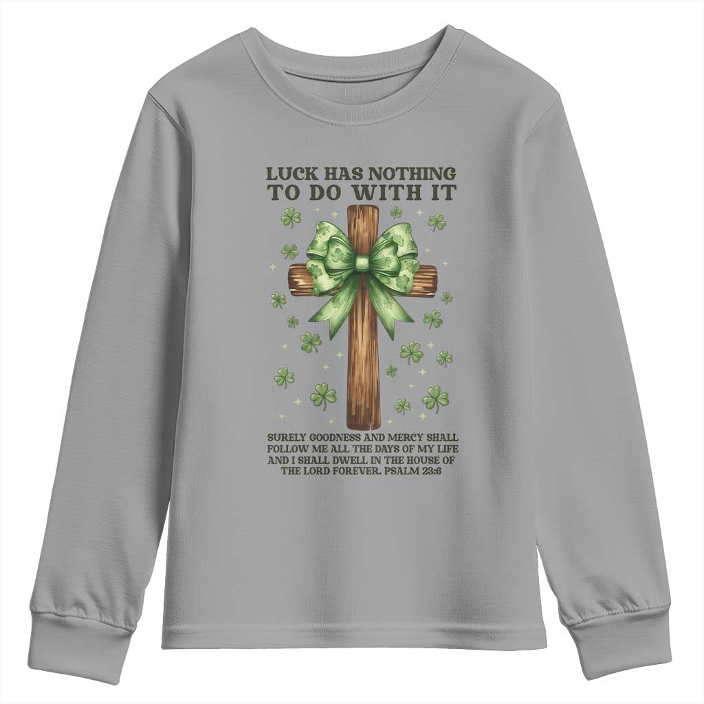Faith Over Luck St Patrick's Day Youth Sweatshirt Christian Jesus Bible Verse Psalm 23 TS14 Sport Gray Print Your Wear