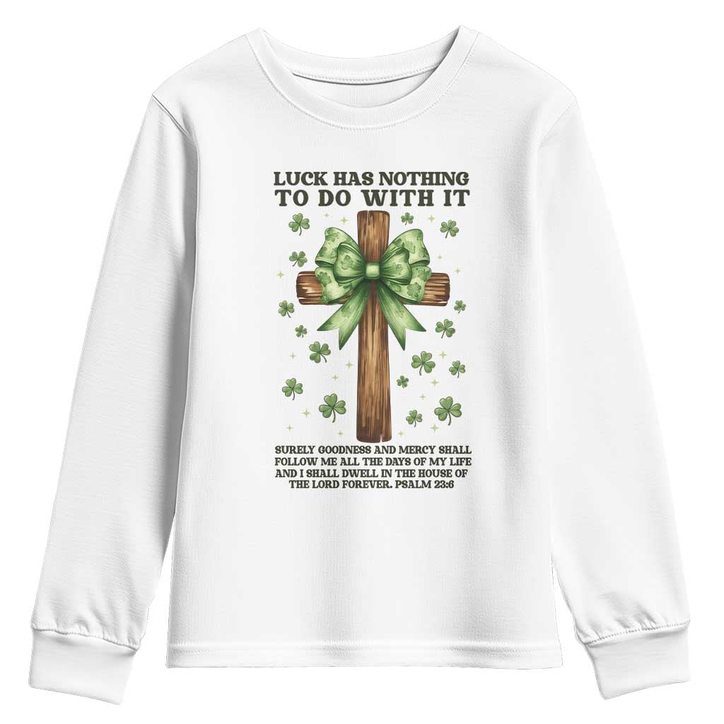 Faith Over Luck St Patrick's Day Youth Sweatshirt Christian Jesus Bible Verse Psalm 23 TS14 White Print Your Wear