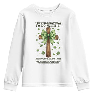 Faith Over Luck St Patrick's Day Youth Sweatshirt Christian Jesus Bible Verse Psalm 23 TS14 White Print Your Wear