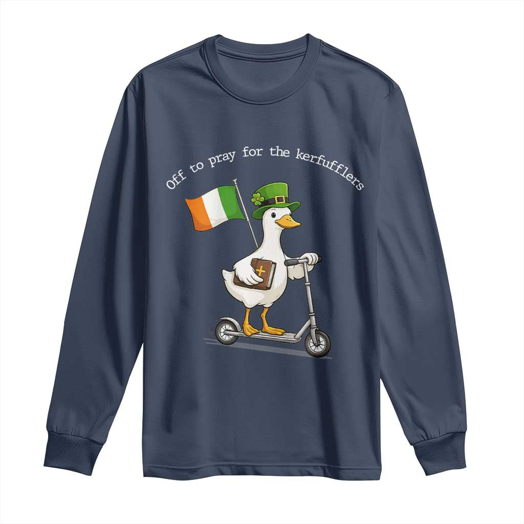 Funny Goose Christian St Patrick's Day Long Sleeve Shirt Off To Pray For The Kerfufflers TS14 Navy Print Your Wear