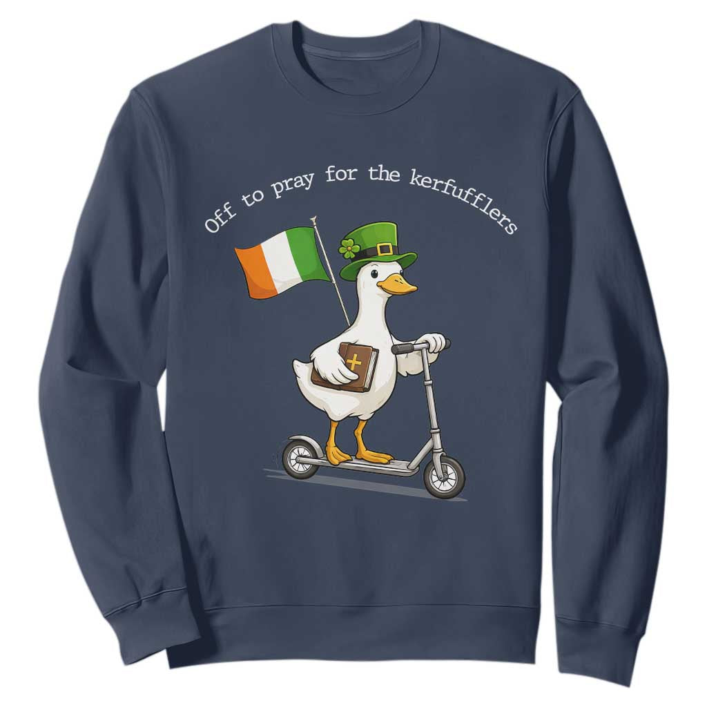 Funny Goose Christian St Patrick's Day Sweatshirt Off To Pray For The Kerfufflers TS14 Navy Print Your Wear