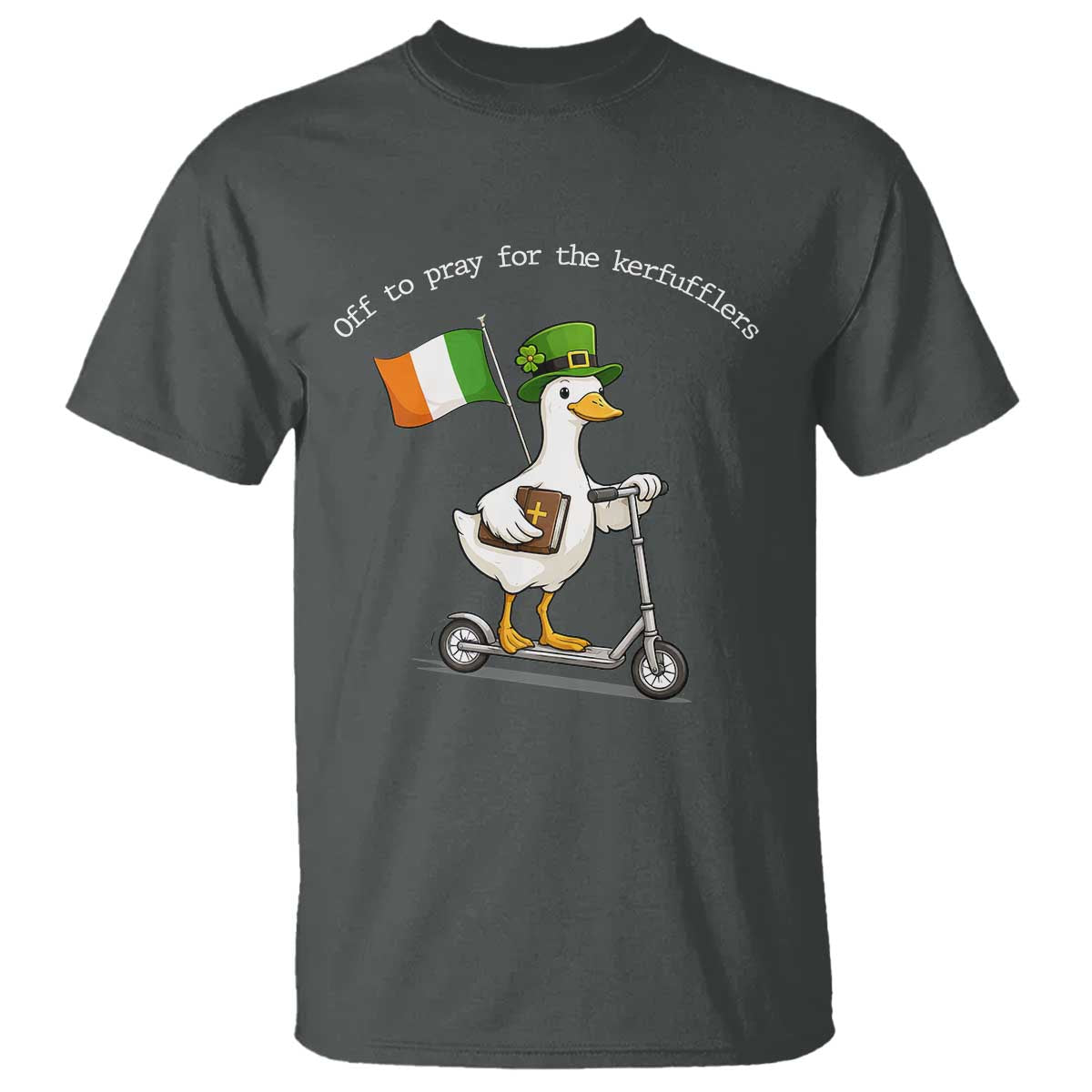Funny Goose Christian St Patrick's Day T Shirt Off To Pray For The Kerfufflers TS14 Dark Heather Print Your Wear