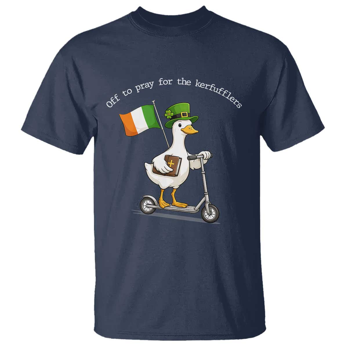 Funny Goose Christian St Patrick's Day T Shirt Off To Pray For The Kerfufflers TS14 Navy Print Your Wear