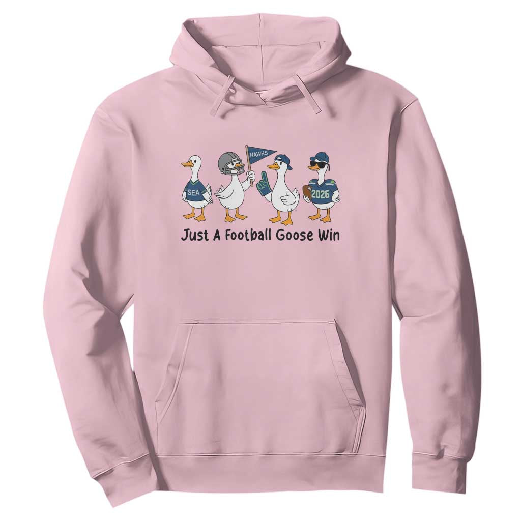 Funny Seattle 2026 Hoodie Just A Football Goose Win TS14 Light Pink Print Your Wear