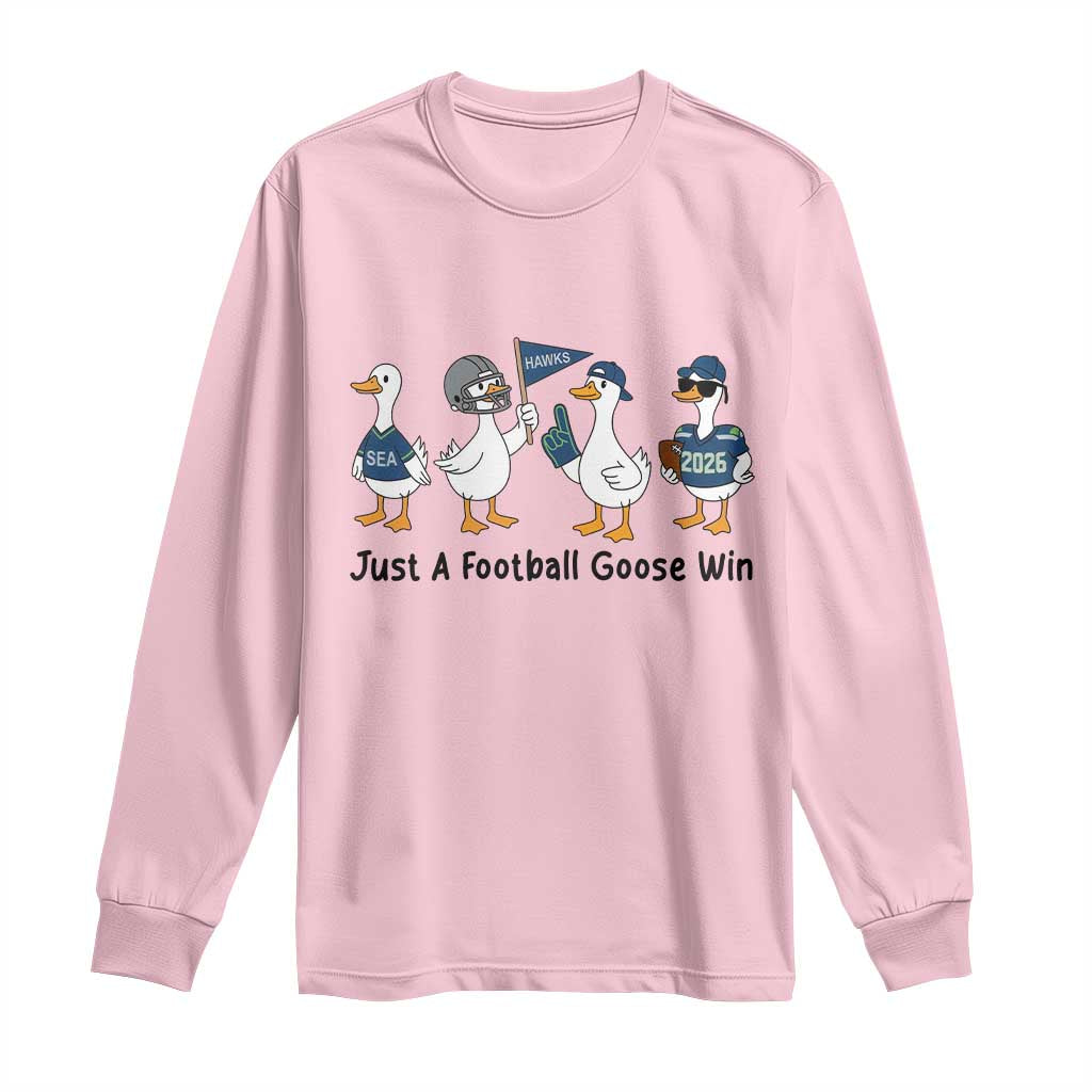 Funny Seattle 2026 Long Sleeve Shirt Just A Football Goose Win TS14 Light Pink Print Your Wear