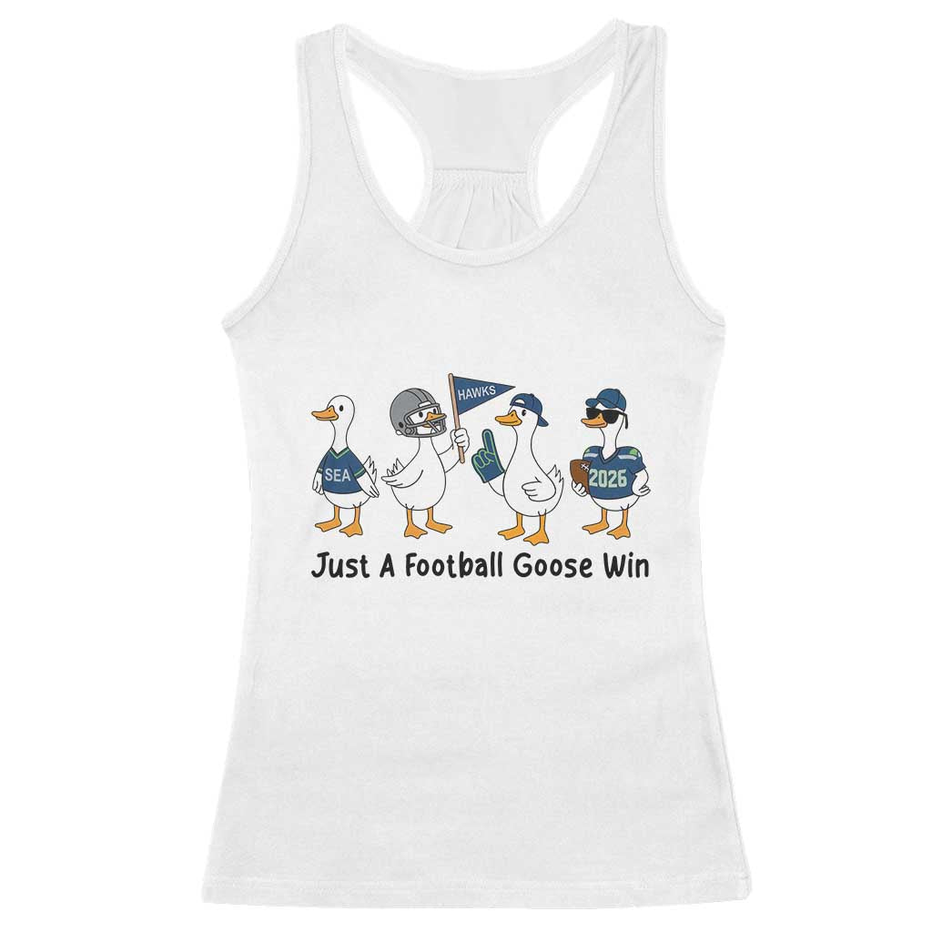 Funny Seattle 2026 Racerback Tank Top Just A Football Goose Win TS14 White Print Your Wear