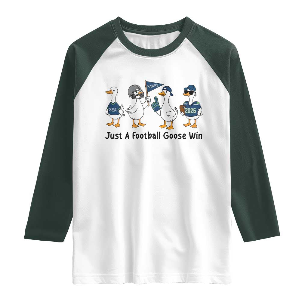 Funny Seattle 2026 Raglan Shirt Just A Football Goose Win TS14 White Dark Forest Green Print Your Wear