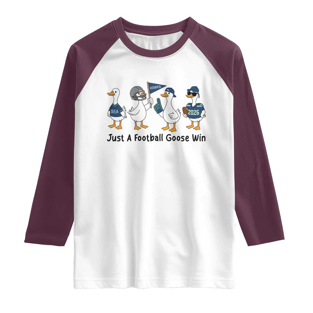 Funny Seattle 2026 Raglan Shirt Just A Football Goose Win TS14 White Maroon Print Your Wear