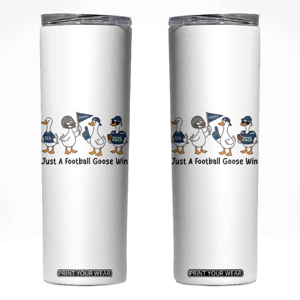 Funny Seattle 2026 Skinny Tumbler Just A Football Goose Win TS14 White Print Your Wear