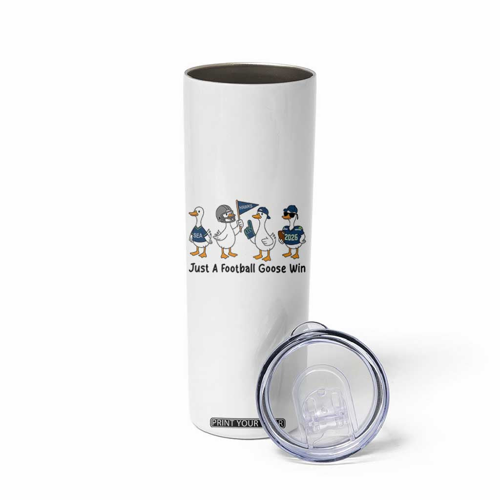 Funny Seattle 2026 Skinny Tumbler Just A Football Goose Win TS14 Print Your Wear