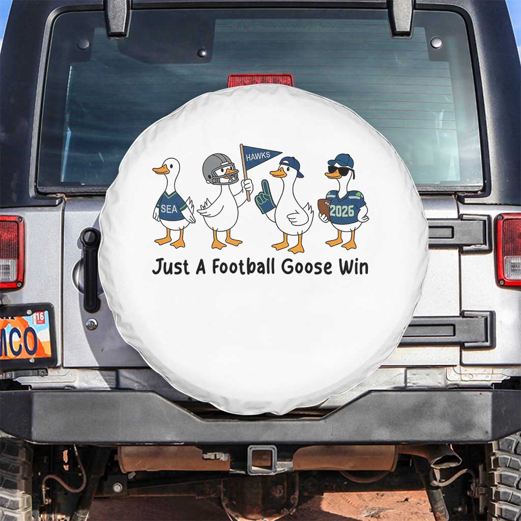 Funny Seattle 2026 Spare Tire Cover Just A Football Goose Win TS14 No hole White Print Your Wear