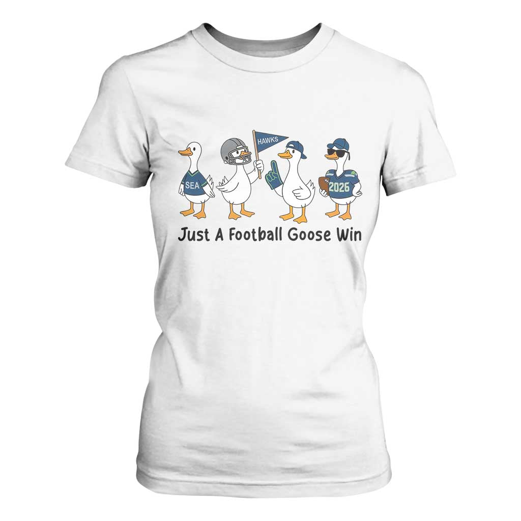 Funny Seattle 2026 T Shirt For Women Just A Football Goose Win TS14 White Print Your Wear
