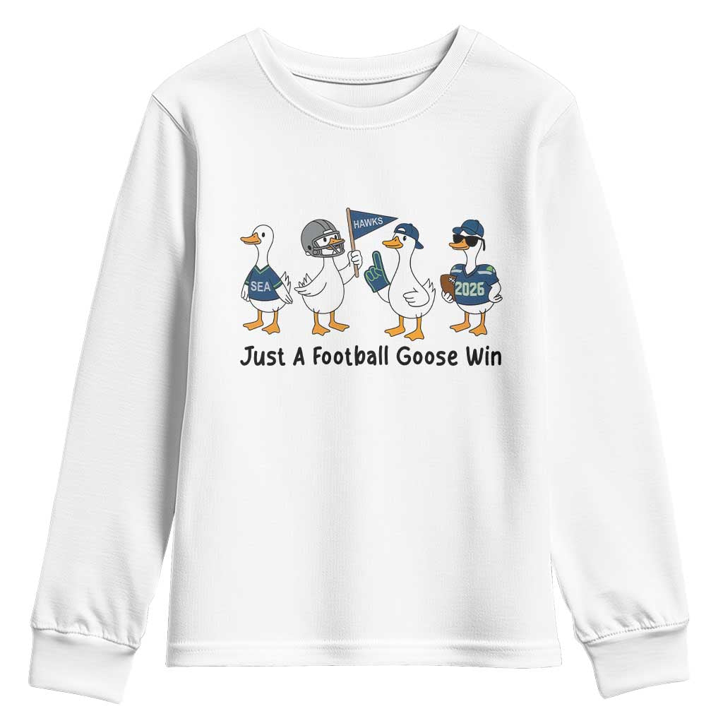 Funny Seattle 2026 Youth Sweatshirt Just A Football Goose Win TS14 White Print Your Wear