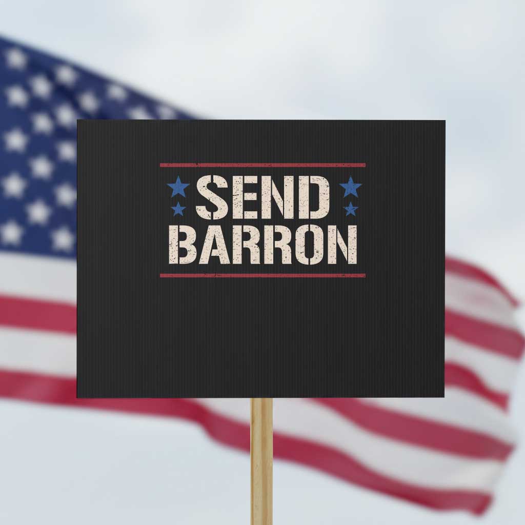 Send Barron Protest Sign Viral Hashtag Political Protest TS14 Horizontal 18