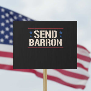 Send Barron Protest Sign Viral Hashtag Political Protest TS14 Horizontal 18" × 24" Black Print Your Wear