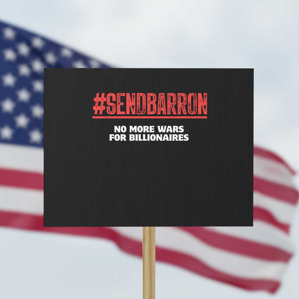 Send Barron Meme Protest Sign Funny Political Hashtag Viral Internet TS14 Horizontal 18