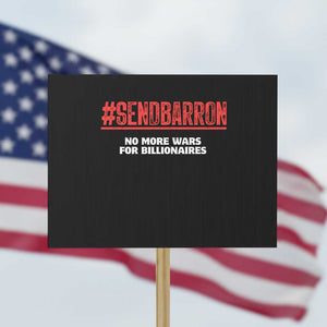 Send Barron Meme Protest Sign Funny Political Hashtag Viral Internet TS14 Horizontal 18" × 24" Black Print Your Wear