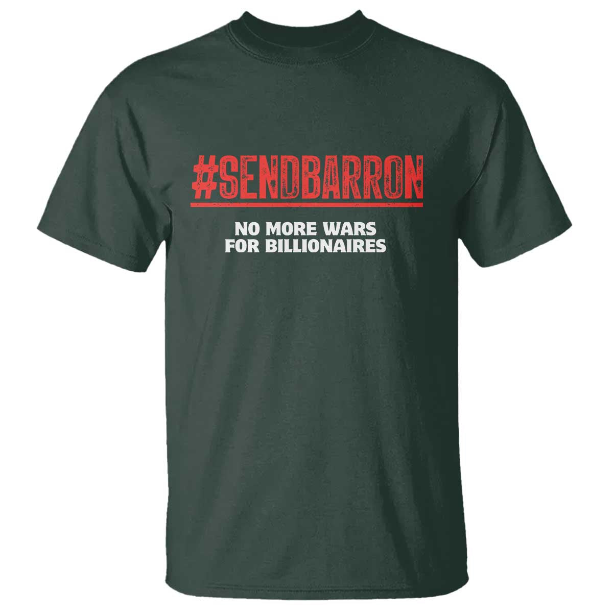 Send Barron Meme T Shirt Funny Political Hashtag Viral Internet TS14 Dark Forest Green Print Your Wear