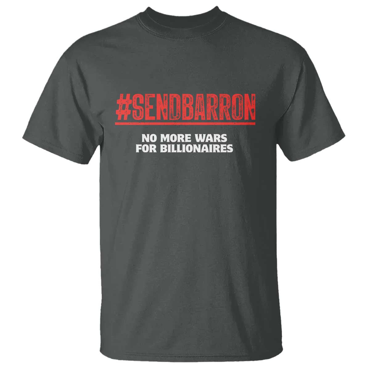 Send Barron Meme T Shirt Funny Political Hashtag Viral Internet TS14 Dark Heather Print Your Wear