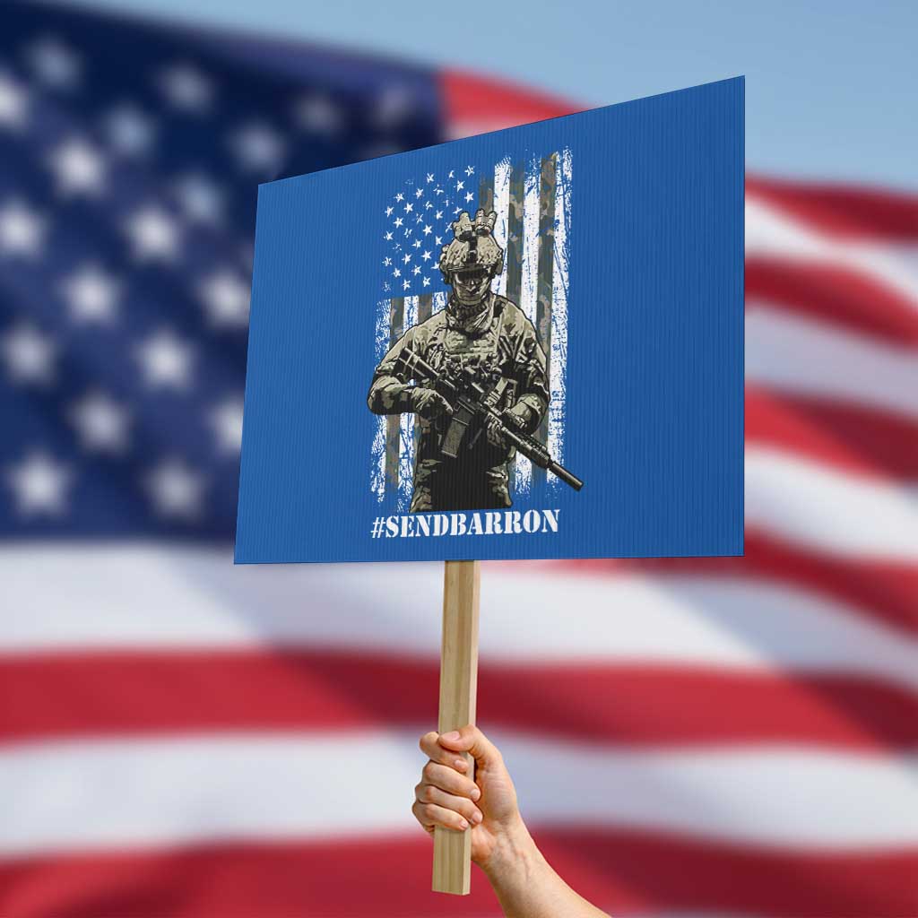 Send Barron Protest Sign Sarcastic Political American Flag Camo Soldier TS14 Horizontal 18