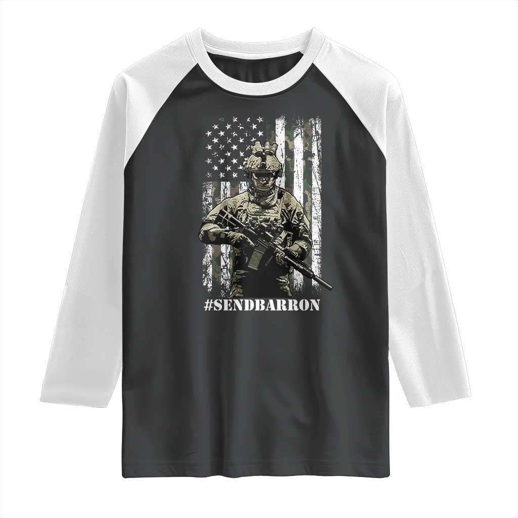 Send Barron Raglan Shirt Sarcastic Political American Flag Camo Soldier TS14 Black White Print Your Wear