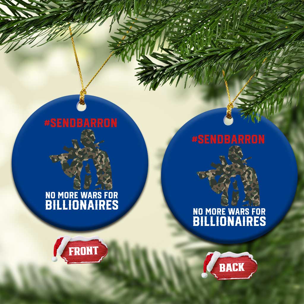 Send Barron Ceramic Ornament No More Wars For Billionaires TS14 1pc Blue Print Your Wear