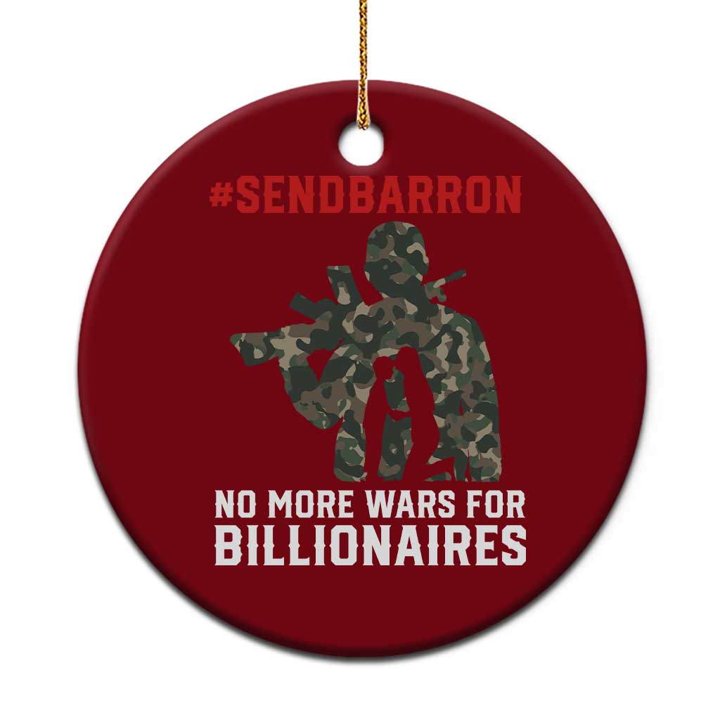 Send Barron Ceramic Ornament No More Wars For Billionaires TS14 1pc Red Print Your Wear