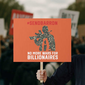 Send Barron Protest Sign No More Wars For Billionaires TS14 Horizontal 18" × 24" Orange Print Your Wear