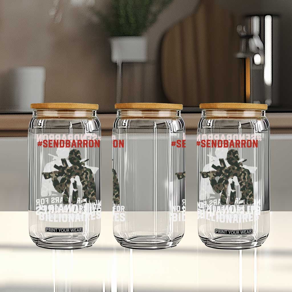 Send Barron Glass Can No More Wars For Billionaires TS14 Print Your Wear