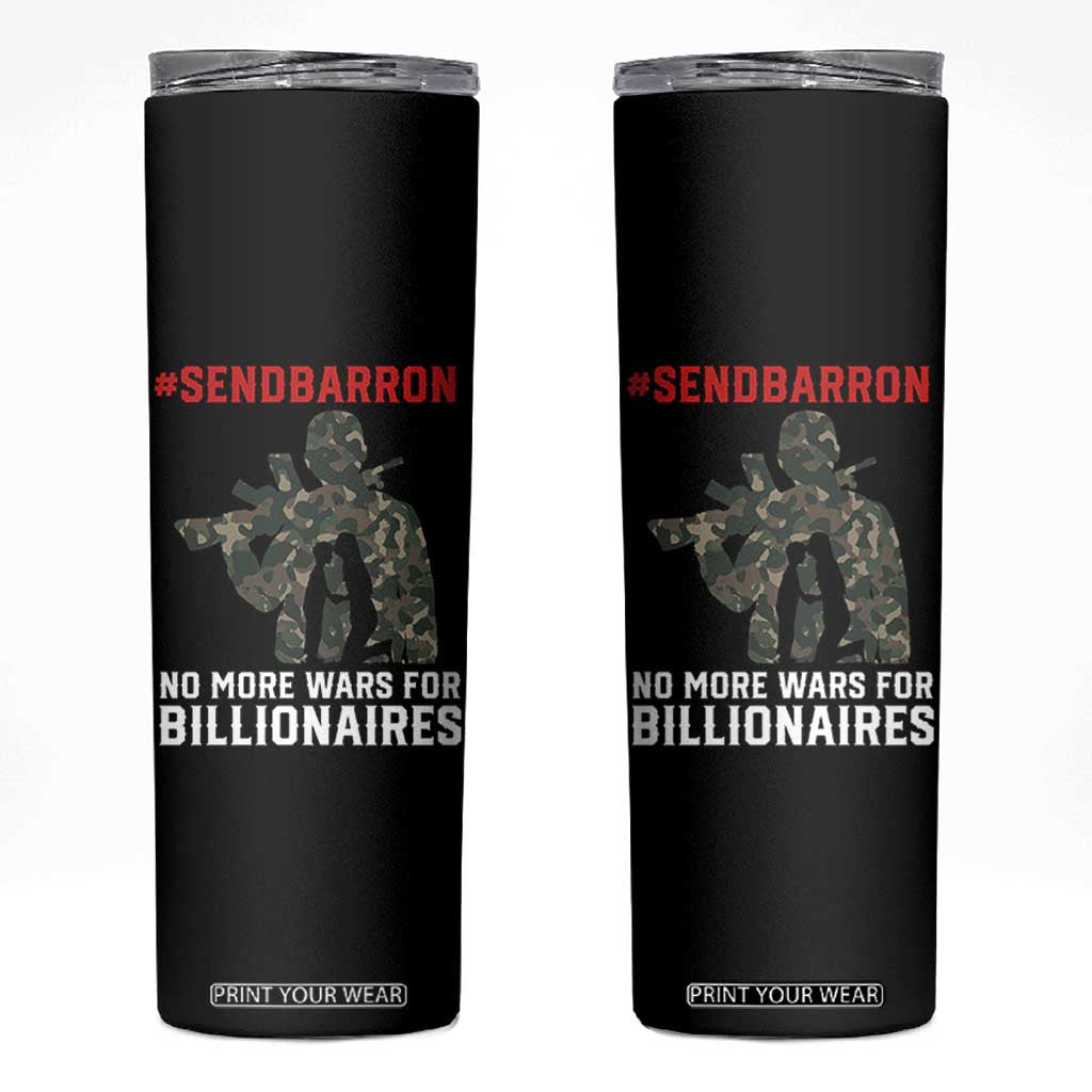 Send Barron Skinny Tumbler No More Wars For Billionaires TS14 Black Print Your Wear