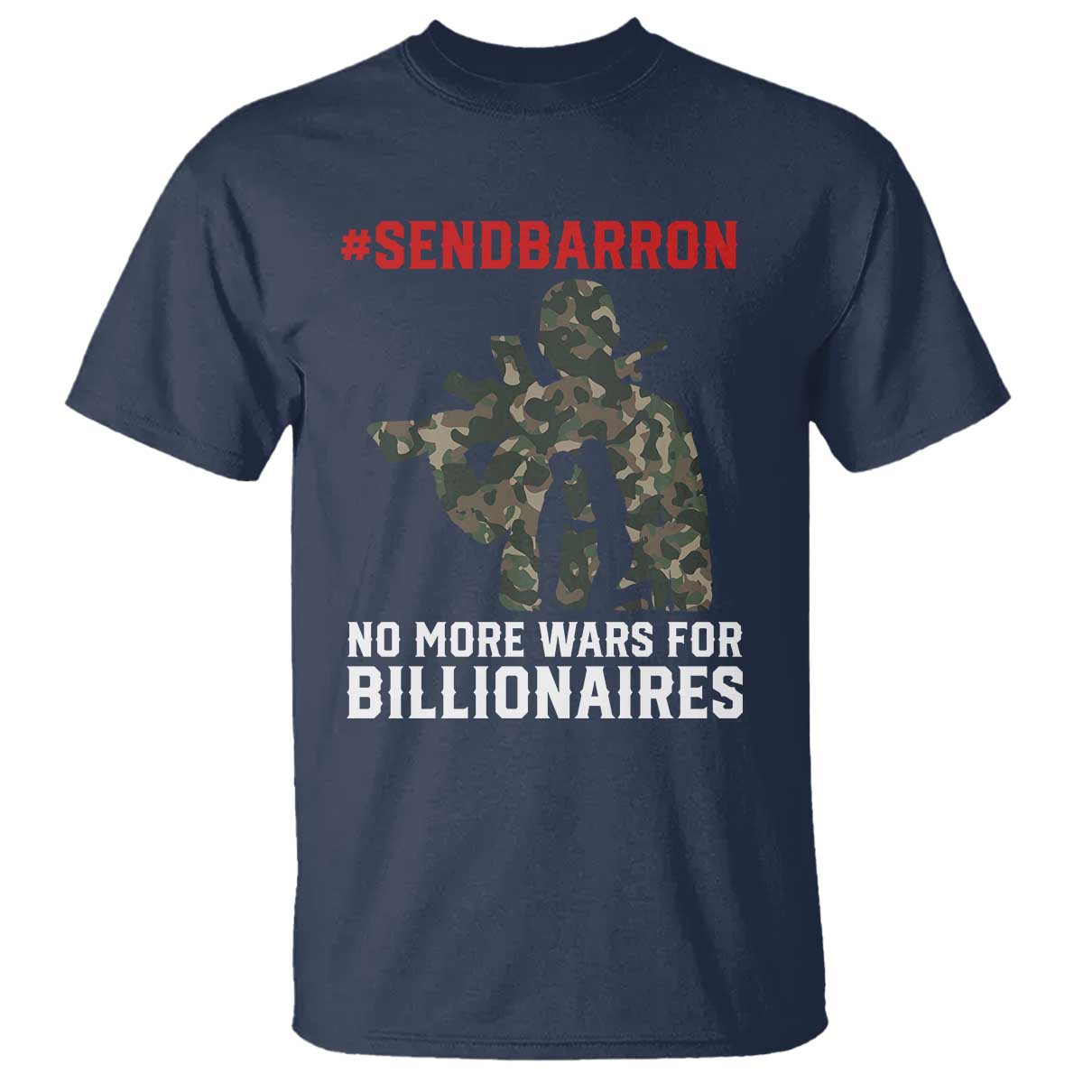 Send Barron T Shirt No More Wars For Billionaires TS14 Navy Print Your Wear