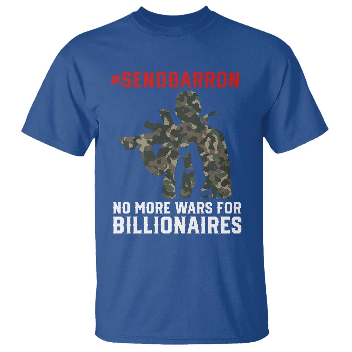 Send Barron T Shirt No More Wars For Billionaires TS14 Royal Blue Print Your Wear