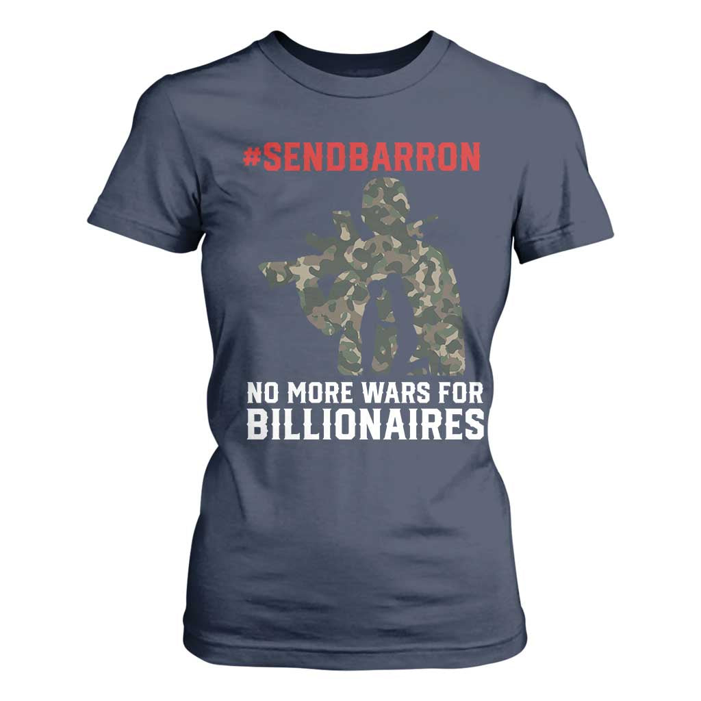 Send Barron T Shirt For Women No More Wars For Billionaires TS14 Navy Print Your Wear