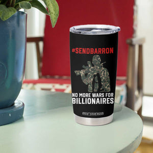 Send Barron Tumbler Cup No More Wars For Billionaires TS14 Print Your Wear