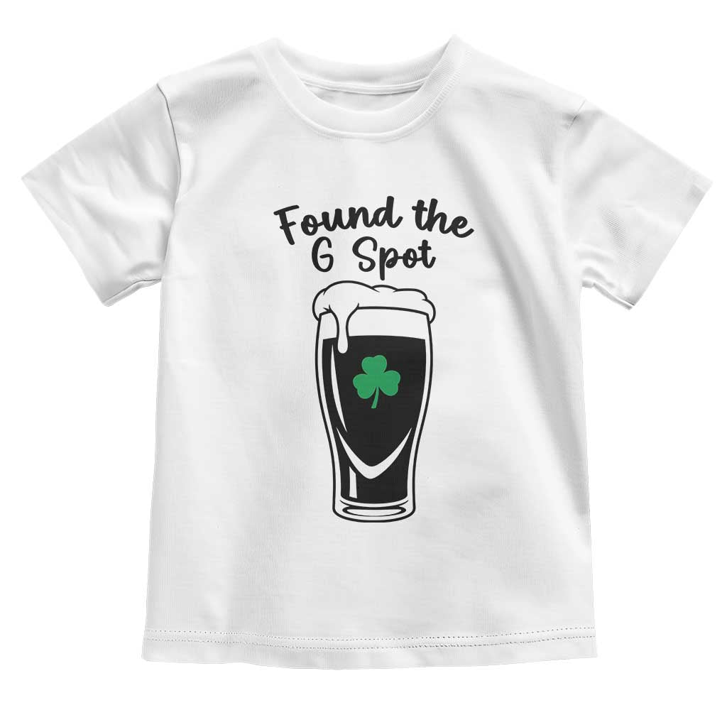 Funny St Patrick’s Day Beer Toddler T Shirt Found The G Spot TS14 White Print Your Wear