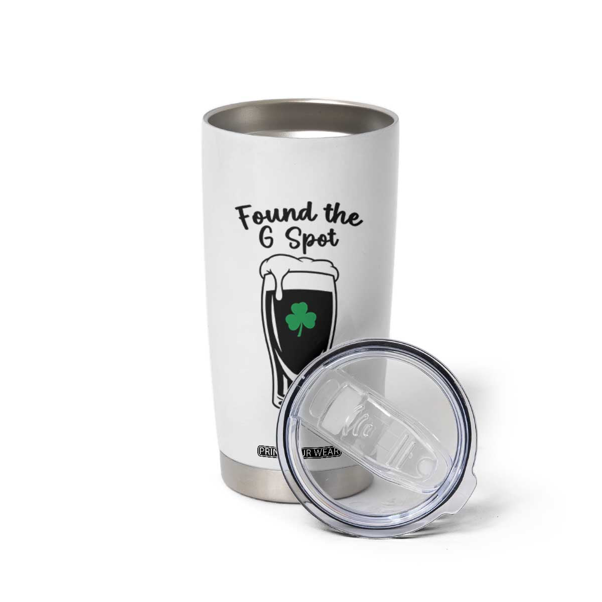 Funny St Patrick’s Day Beer Tumbler Cup Found The G Spot TS14 Print Your Wear