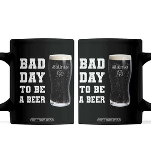 Irish Shamrock Beer Coffee Mug Bad Day To Be A Beer TS14 Black Print Your Wear