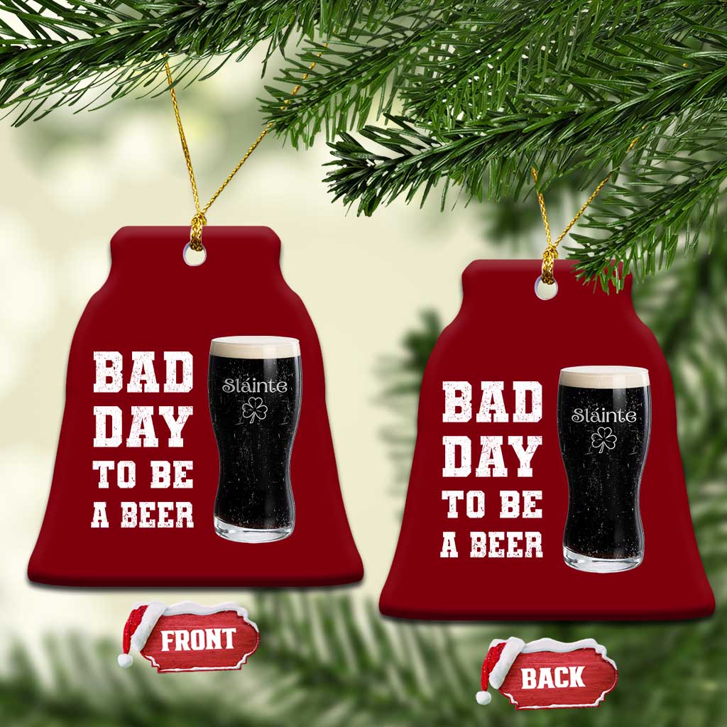 Irish Shamrock Beer Ceramic Ornament Bad Day To Be A Beer TS14 Print Your Wear