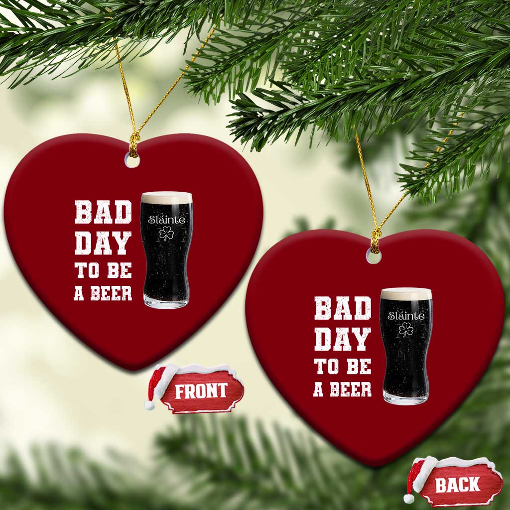 Irish Shamrock Beer Ceramic Ornament Bad Day To Be A Beer TS14 Print Your Wear